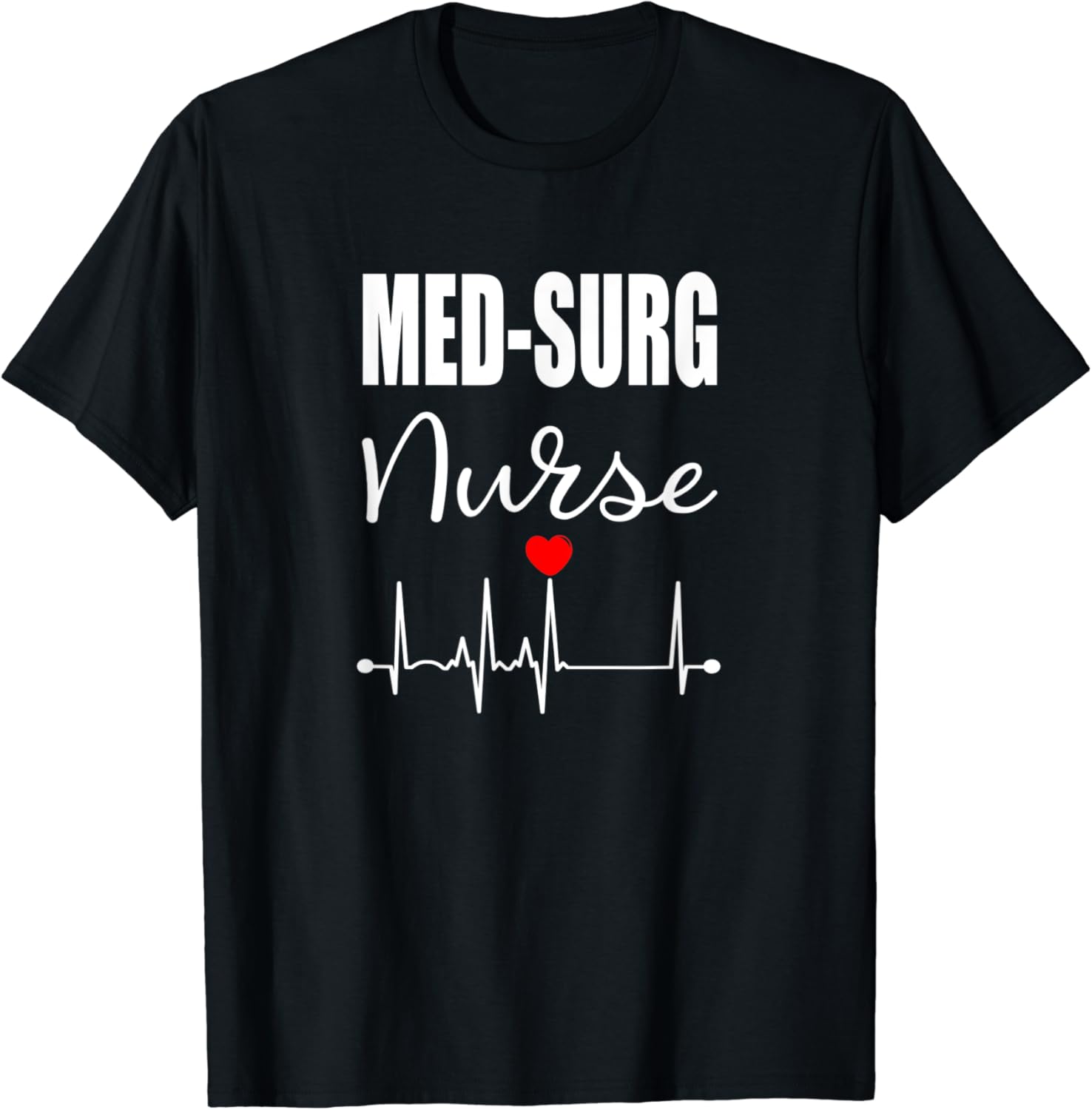 Med Surg Nurse Tshirt Medical Surgical Nursing RN Gift